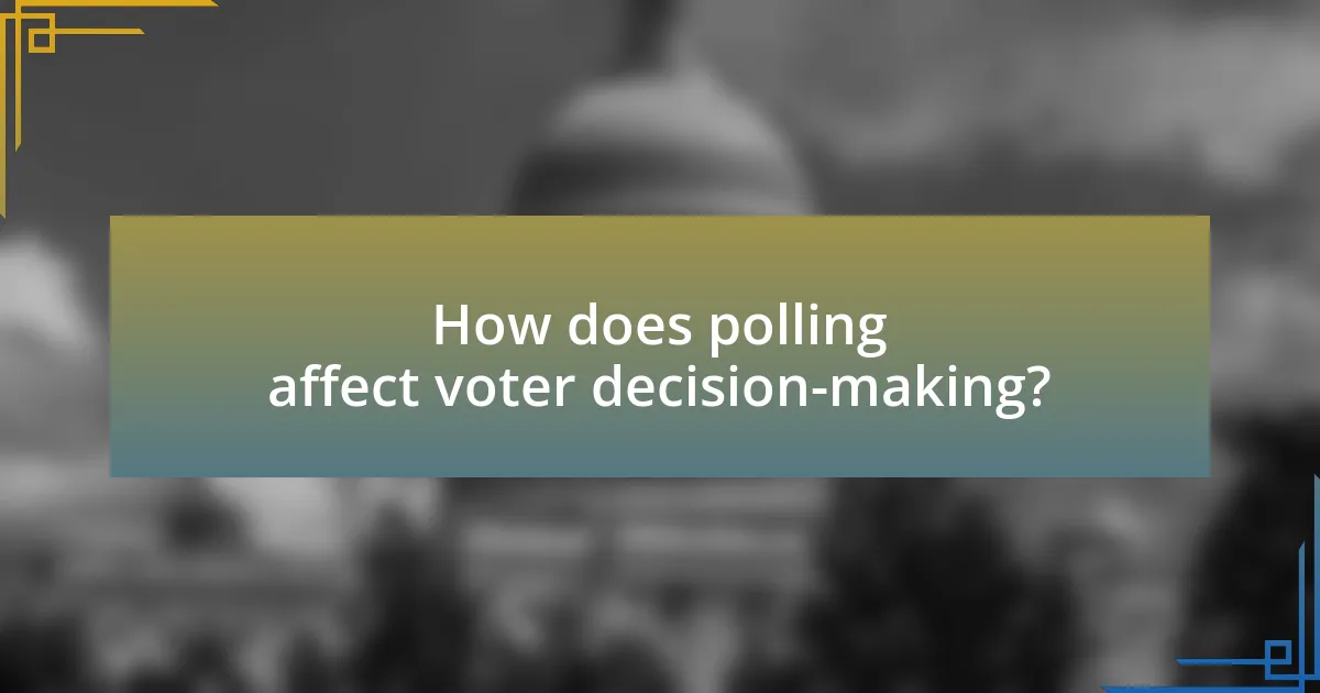 How does polling affect voter decision-making?