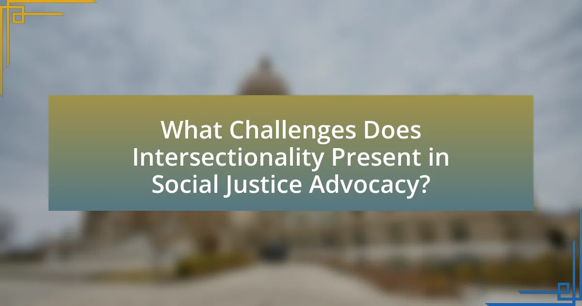 What Challenges Does Intersectionality Present in Social Justice Advocacy?