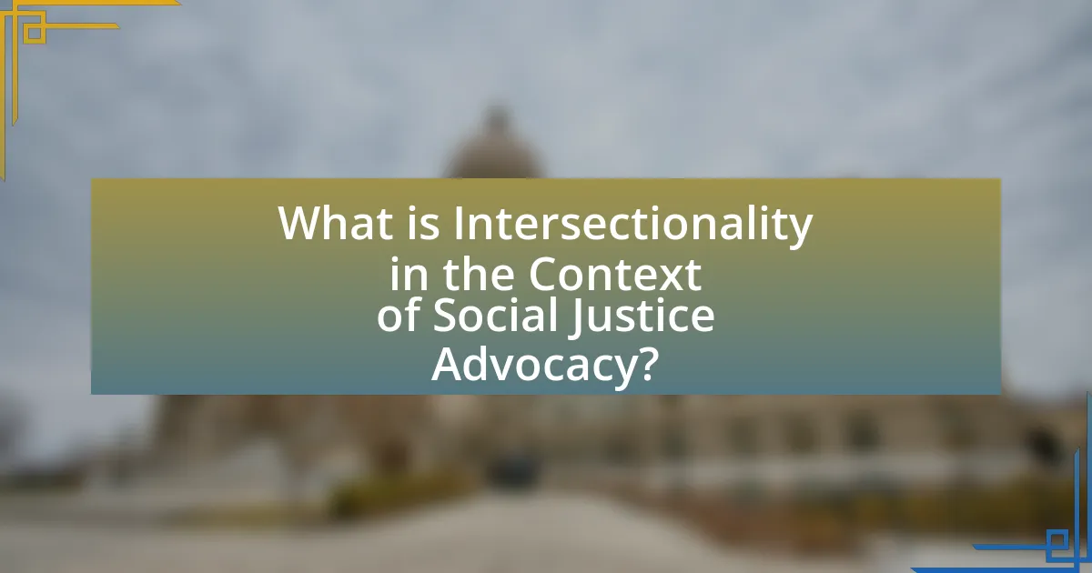 What is Intersectionality in the Context of Social Justice Advocacy?