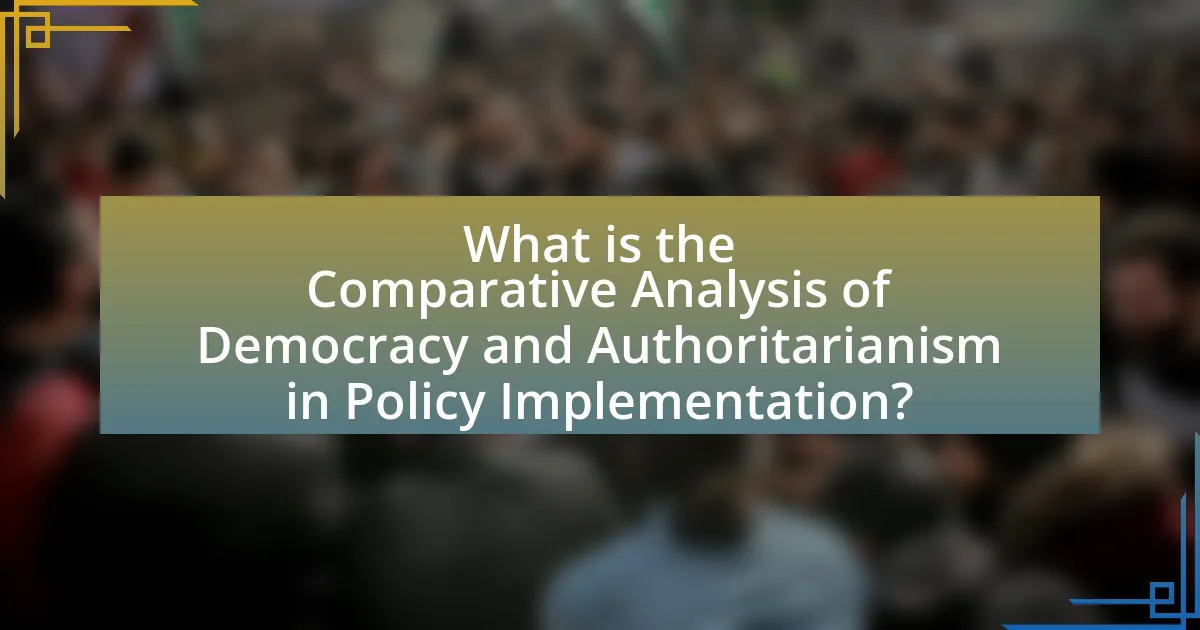 What is the Comparative Analysis of Democracy and Authoritarianism in Policy Implementation?